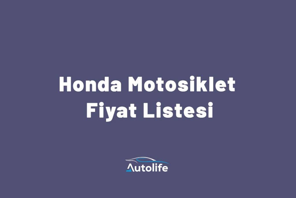 Honda Motosiklet Fiyat Listesi Autolife